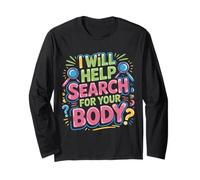 I Will Help Search for Your Body Sarcasmo Oscuro - Maglia a Manica