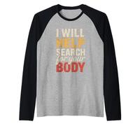 I Will Help Search for Your Body Sarcasmo Oscuro - Maglia con Maniche Raglan