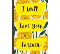 I Will Love You Forever | Guided Grief Journal For Teen Girls For Loss Of Father, Mom, Brother, Sister, Aunt, Friend, Grandmother