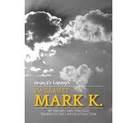 I will meet Mark K. My dream came through thanks to the law of attraction di S