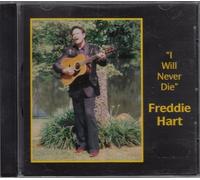 I Will Never Die by Freddie Hart (1996-06-18)