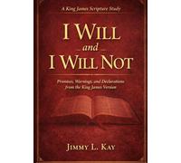 I Will or I will Not: Promises, Warnings, and Declarations from the King James Version