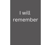 I Will REMEMBER: What did I say