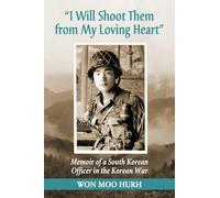Won Moo Hurh I Will Shoot Them from My Loving Heart (Tascabile)