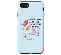 I Will Sing of the Goodness of God Psalm 89:1 Christian Bird Custodia per iPhone SE (2020) / 7/8