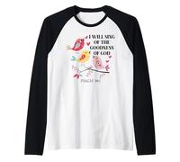 I Will Sing of The Goodness of God Psalm 89:1 Christian Bird Maglia con Maniche Raglan