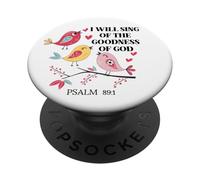 I Will Sing of the Goodness of God Psalm 89:1 Christian Bird PopSockets PopGrip Adesivo