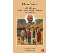 I will take you to the colony of the Chamars and other poems