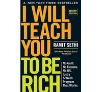 I Will Teach You to Be Rich: No Guilt. No Excuses. No BS. Just a 6-Week Program That Works.