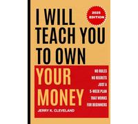 I Will Teach You to Own Your Money: No Rules. No Regrets. Just a 5-Week Plan That Works for Beginners (2025 Edition)