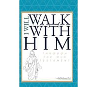 I Will Walk With Him Through The Old Testament