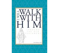 I Will Walk With Him Through The Old Testament