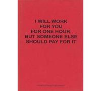 I will work for you but someone else should pay for it. Ediz. italiana e inglese