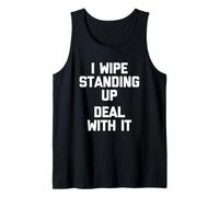 I Wipe Standing Up (Deal With It) - Divertente detto Pooping Canotta