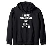 I Wipe Standing Up (Deal With It) - Divertente detto Pooping Felpa con Cappuccio