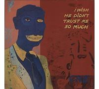 I WISH HE DIDN'T TRUST ME SO MUCH 12" SINGLE UK SIREN 1989