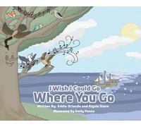 I Wish I Could Go Where You Go