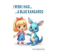 I Wish I Had A Blue Kangaroo