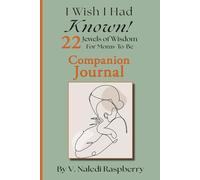 I Wish I Had Known! 22 Jewels of Wisdom for Mons-to-Be Companion Journal