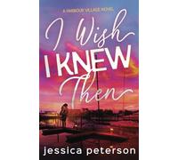 Jessica Peterson I Wish I Knew Then (Tascabile) Harbour Village