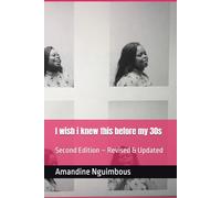 I wish i knew this before my 30s: Second Edition - Revised & Updated