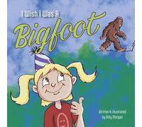 I Wish I Was A Bigfoot