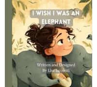 I Wish I Was an Elephant