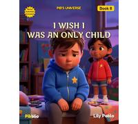 I Wish I Was an Only Child: A Story About Sibling Love