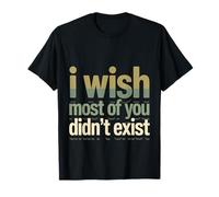 I Wish Most of You Didn't Exist Introverse Social Quiet Maglietta