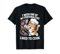 I Wish One of My Personalities Liked To Cook Maglietta