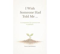 I wish someone had told me: A companion for parents new to epilepsy