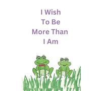 I Wish To Be More Than I Am
