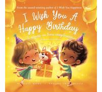 I Wish You A Happy Birthday: English-Italian edition (Ti auguro un buon compleanno: Edizione inglese-italiano)