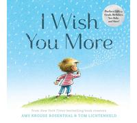 I Wish You More: 1-Rosenthal, Amy Krouse-Copertina rigida