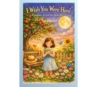 I Wish You Were Here: Grandma: Across the Same Sky