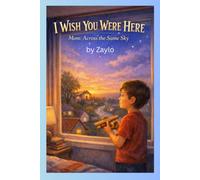 I Wish You Were Here: Mom: Across the Same Sky