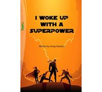 I WOKE UP WITH A SUPERPOWER