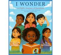 I Wonder: A Child's Journey of Questions