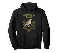 I Wonder If Birds Think About Me Design Bird Watching Felpa con Cappuccio