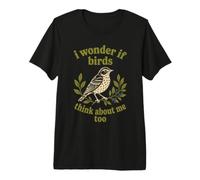 I Wonder If Birds Think About Me Design Bird Watching Maglietta Premium
