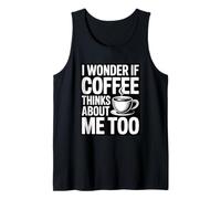 I Wonder If Coffee Thinks About Me Too Canotta