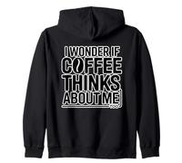 I Wonder If Coffee Thinks About Me Too Felpa con Cappuccio