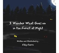 I Wonder What Goes on in the Forest at Night
