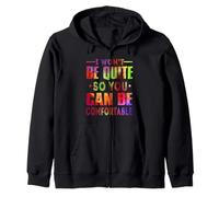 I Won't Be Quiet So You Can Be Comfortable Funny Quotes Felpa con Cappuccio