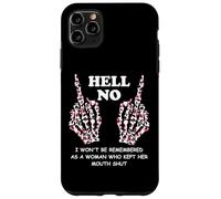 I Won't Be Remembered as a Woman Who Kept Her Mouth Shut Custodia per iPhone 11 Pro Max