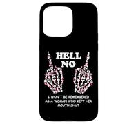 I Won't Be Remembered as a Woman Who Kept Her Mouth Shut Custodia per iPhone 15 Pro Max