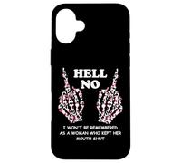 I Won't Be Remembered as a Woman Who Kept Her Mouth Shut Custodia per iPhone 16 Plus