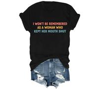 I Won't Be Remembered As A Woman Who Kept Her Mouth Shut Shirt, I Won't Be Remembered Feminist Shirts for Women, Nero , M