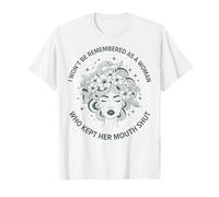 I Won't Be Remembered Citazione Medusa Feminist Women's Rights Maglietta