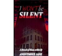 I Won't be Silent: A Memoir of Abuse: 1